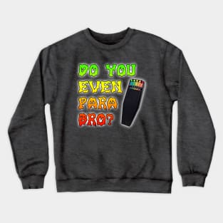 Do You Even Para Bro? (KII Meter) Crewneck Sweatshirt